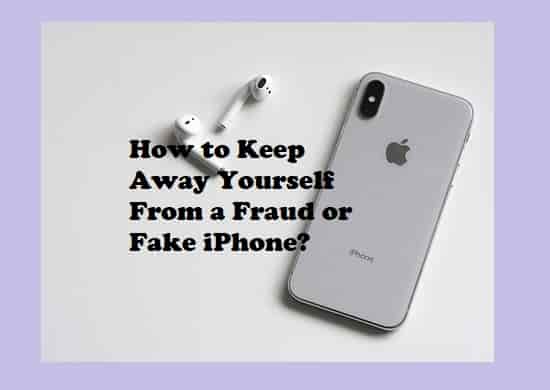 How to Keep Away Yourself From a Fraud or Fake iPhone