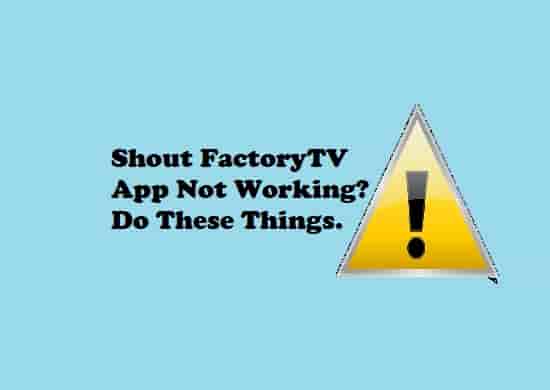 Shout FactoryTV App not working