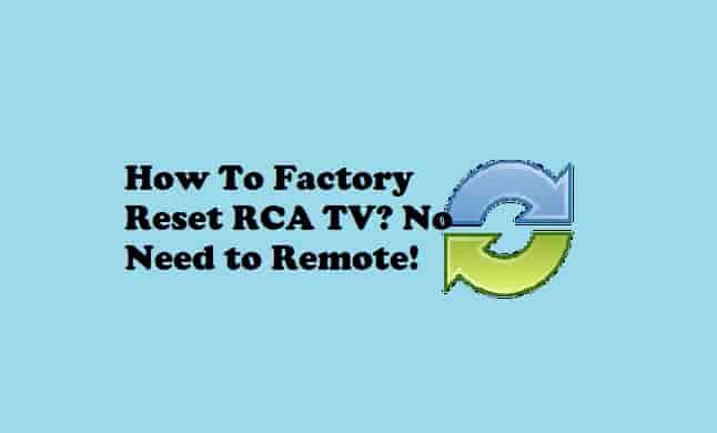 How To Factory Reset RCA TV