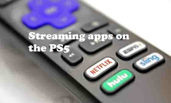 PS5 streaming apps