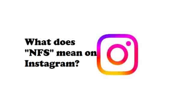 NFS Slang means on Instagram with Examples! [2023!]