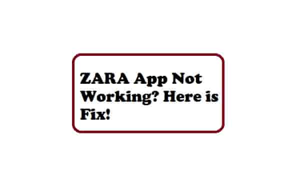 Zara App Not Working